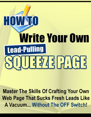 Product picture How to Write Lead Pulling Squeeze Pages on the Fly!plr